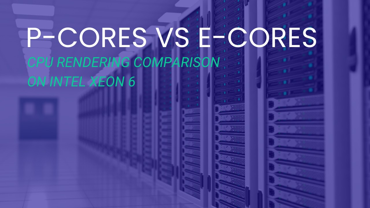 Featured Image for Xeon 6 P-cores vs E-cores for CPU Rendering Article with Title Overlaid on a Photo of Rack Servers in a Datacenter