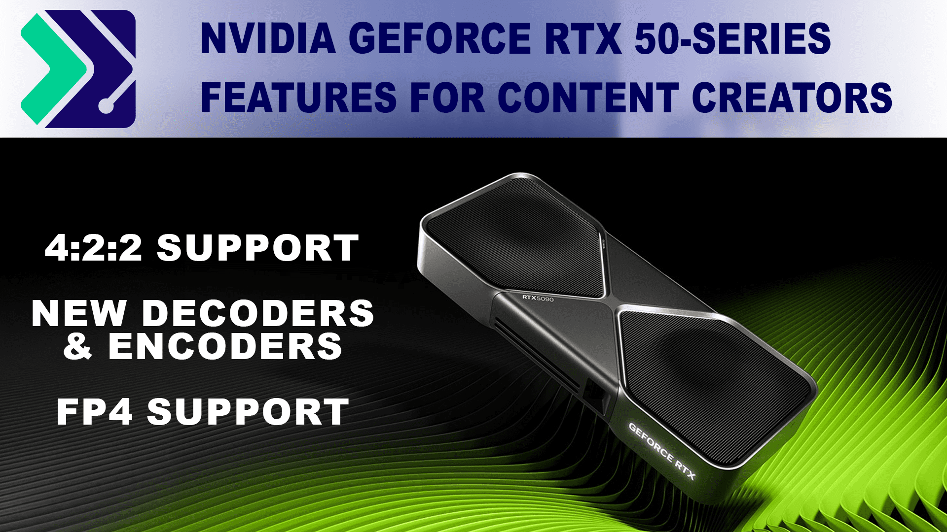 NVIDIA GeForce RTX 50-series GPU and some of the features that are specific for content creation.