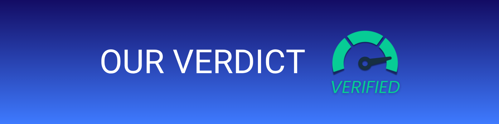 Graphic with Text Saying Our Verdict Verified